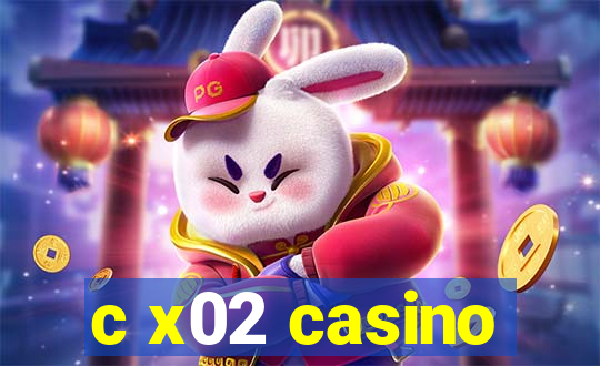 c x02 casino